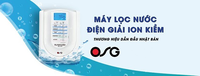 Máy lọc nước ion kiềm OSG Human Water HU 121 là thương hiệu uy tín tại Nhật Bản
