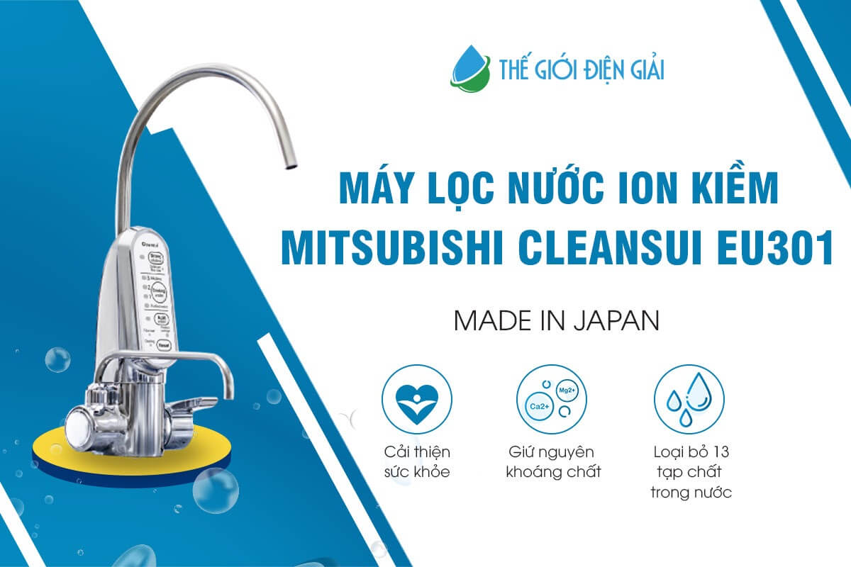 Máy lọc nước ion kiềm Mitsubishi Cleansui EU301 có tốt không?