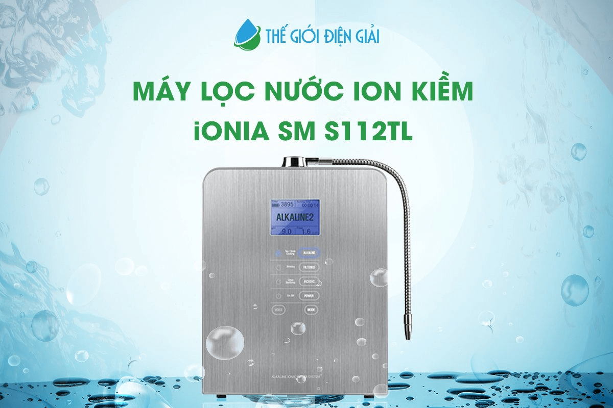 Vì sao nên sử dụng máy lọc nước ion kiềm IONIA SM S112TL?