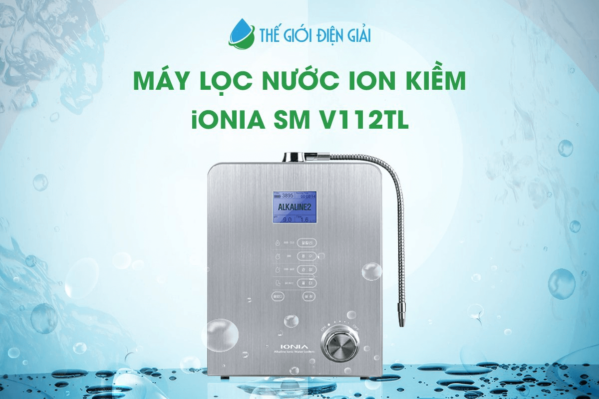 có nên mua máy lọc nước ion kiềm ionpia sm v112tl hay không?