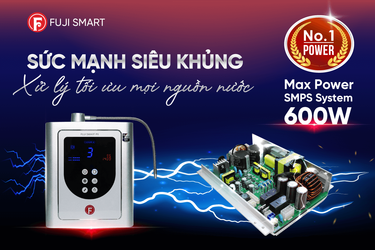 Hệ thống xử lý điện tử cực mạnh SMPS máy lọc nước iON kiềm Fuji Smart Super 9000