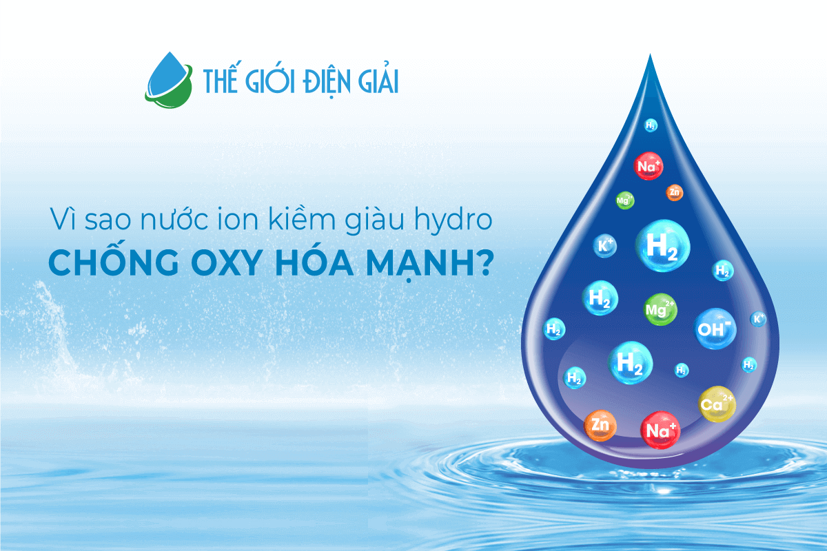 nước iON kiềm giàu hydrogen chống oxy mạnh có đúng không?