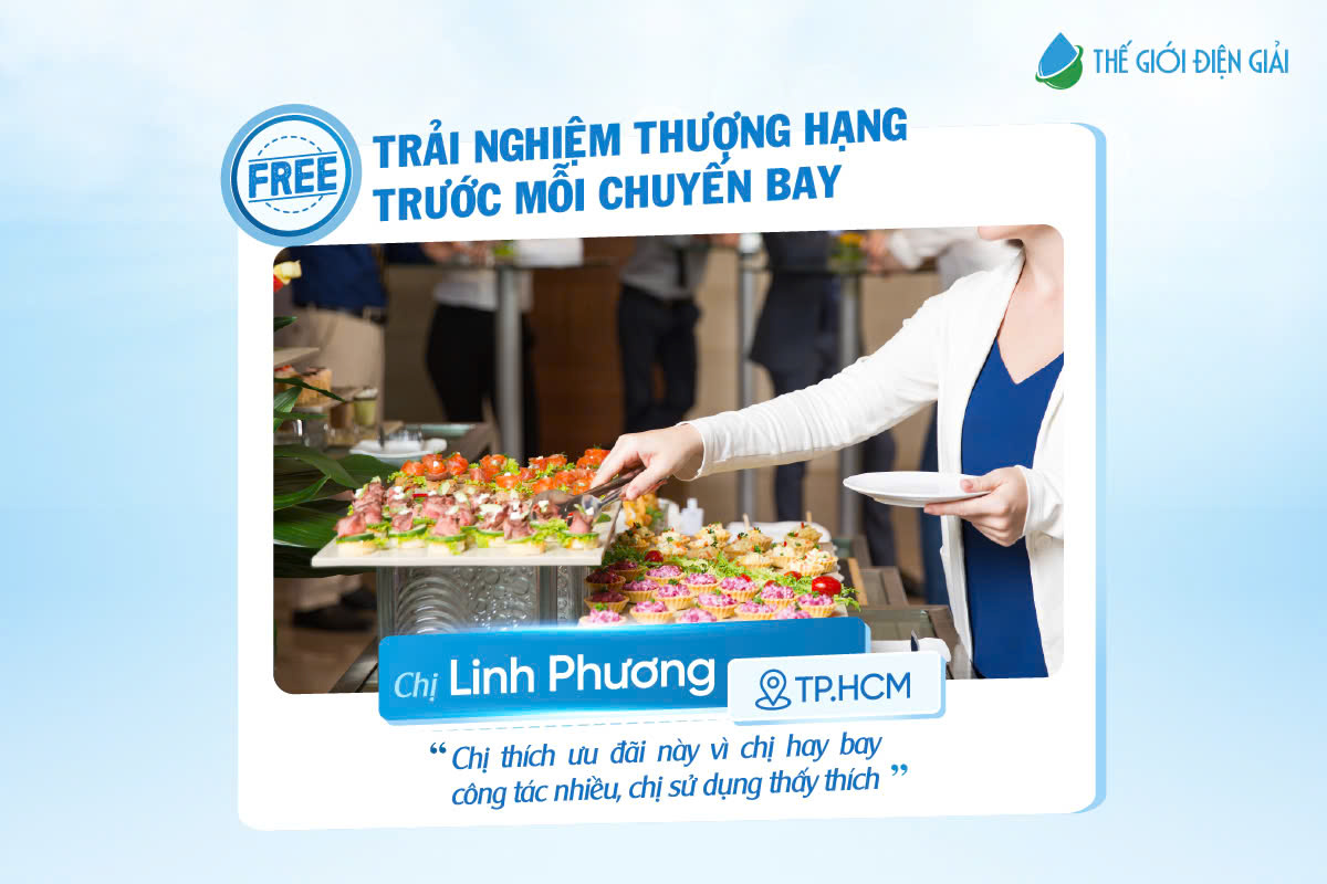 Chị Linh trải nghiệm đặc quyền dịch vụ thương gia tại Thế Giới Điện Giải