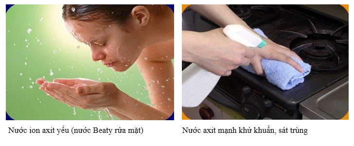Nước ion axit yếu (nước Beaty rửa mặt) - Nước axit mạnh khử khuẩn, sát trùng