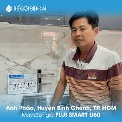 Anh Pháo, Huyện Bình Chánh, TP.HCM hài lòng khi lắp đặt máy lọc nước ion kiềm Fuji Smart U60 tại Thế Giới Điện Giải
