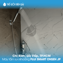 Chị Bình, Gò Vấp, TP.HCM lắp đặt máy tắm ion khoáng Fuji Smart Onsen JP