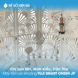 Chị Lan Nhi, Ninh Kiều, Cần Thơ lắp đặt máy tắm ion khoáng Fuji Smart Onsen JP