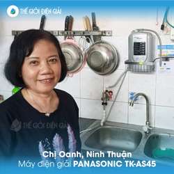 Chị Oanh, Ninh Thuận lắp máy lọc nước ion kiềm Panasonic TK-AS45 Nhật Bản