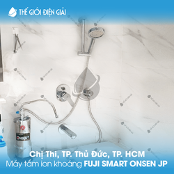 Chị Thi, TP. Thủ Đức, TP.HCM lắp đặt máy tắm ion khoáng Fuji Smart Onsen JP