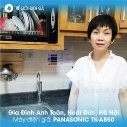 Gia đình anh Toàn, Hoài Đức, Hà Nội lắp máy lọc nước ion kiềm Panasonic TK-AB50 tốt cho sức khỏe