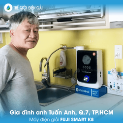 Gia đình anh Tuấn, quận 7, TP HCM lắp máy lọc nước ion kiềm Fuji Smart K8 tốt cho sức khỏe
