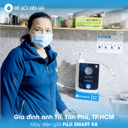 Gia đình anh Tú, Tân Phú, TP HCM lắp máy điện giải Fuji Smart K8
