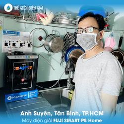 Anh Suyên, Tân Bình, TP HCM lắp máy lọc nước điện giải ion kiềm Fuji Smart P8 Home chính hãng giàu Hydro
