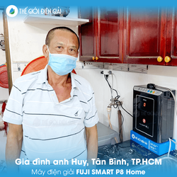 Gia đình anh Huy, Tân Bình, TP HCM lắp máy điện giải ion kiềm Fuji Smart P8 Home chính hãng giá rẻ