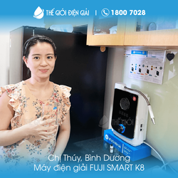 Gia đình chị Thúy, Bình Dương lắp máy lọc nước ion kiềm Fuji Smart K8 tốt cho sức khỏe