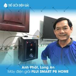 Anh Phát, Long An lắp đặt máy lọc nước ion kiềm Fuji Smart P8 Home