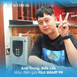 Anh Trung, Đắk Lắk lắp đặt máy lọc nước iON kiềm Fuji Smart P9 cao cấp nhất hiện nay