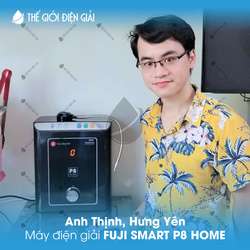 Anh Thịnh, Hưng Yên lắp đặt máy lọc nước ion kiềm Fuji Smart P8 Home