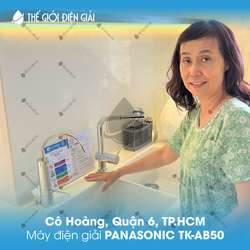 Cô Hoàng, Quận 6, TP.HCM lắp máy lọc nước ion kiềm Panasonic TK-AB50