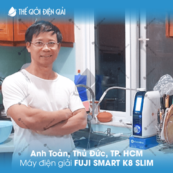 Anh Toản, Thủ Đức, TP. HCM lắp đặt máy lọc nước ion kiềm Fuji Smart K8 Slim