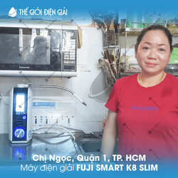 Chị Ngọc, Quận 1, TP. HCM lắp đặt máy lọc nước ion kiềm Fuji Smart K8 Slim