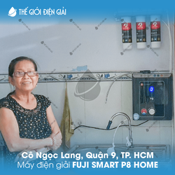 Cô Ngọc Lang, Quận 9, TP. HCM lắp đặt máy lọc nước ion kiềm Fuji Smart P8 Home
