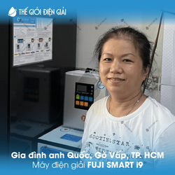 Gia đình anh Quốc, Gò Vấp, TP. HCM lắp đặt máy lọc nước ion kiềm Fuji Smart i9