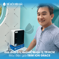 Gia đình chị Quỳnh, Quận 2, TP.HCM, lắp đặt máy lọc nước ion kiềm Trim ion Grace