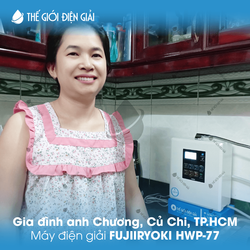Gia đình anh Chương, Củ Chi, TP.HCM lắp đặt máy lọc nước ion kiềm Fujiiryoki HWP-77