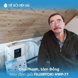 Chú Thanh, Lâm Đồng lắp đặt máy lọc nước ion kiềm Fujiiryoki HWP-77