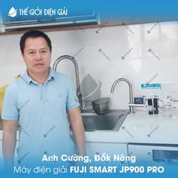 Anh Cường, Đắk Nông lắp đặt máy lọc nước ion kiềm Fuji Smart JP900 Pro