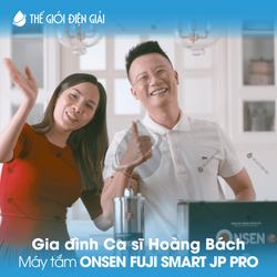 Gia đình ca sĩ Hoàng Bách tin chọn máy tắm Onsen Fuji Smart JP Pro