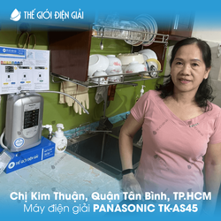 Chị Kim Thuận, Quận Tân Bình, TP.HCM lắp đặt máy lọc nước ion kiềm Panasonic TK-AS45
