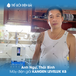 Anh Ngự, Thái Bình lắp đặt máy lọc nước iON kiềm Kangen K8