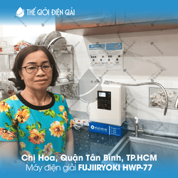 Chị Hoa, Quận Tân Bình, TP.HCM lắp đặt máy lọc nước ion kiềm Fujiiryoki HWP-77