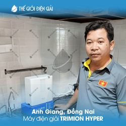 Anh Giang, Đồng Nai lắp máy lọc nước ion kiềm Trimion Hyper chính hãng