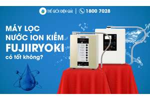 Máy lọc nước ion kiềm Fujiiryoki của nước nào có tốt và nên mua hay không?