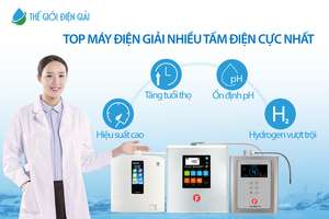 top-may-loc-nuoc-ion-kiem-co-nhieu-tam-dien-cuc-duoc-yeu-thich-nhat