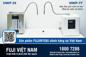 [Thông báo] Những quy định về máy lọc nước ion kiềm Fujiiryoki chính hãng tại Việt Nam