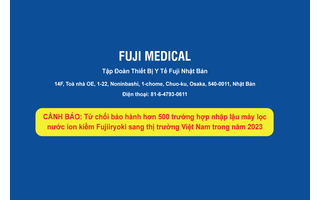 [Cảnh báo] Fuji Medical từ chối bảo hành hơn 500 trường hợp máy lọc nước ion kiềm Fujiiryoki nhập lậu sang thị trường Việt Nam trong năm 2023
