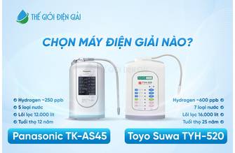 Nên mua máy lọc nước iON kiềm Panasonic TK-AS45 hay Toyo Suwa TYH 520?
