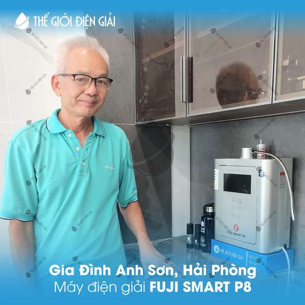 Gia đình anh Sơn, Hải Phòng mua máy lọc nước ion kiềm Fuji Smart P8 chính hãng giá tốt nhất